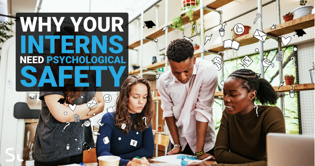 Why Your Interns Need Psychological Safety - The Smarty Train